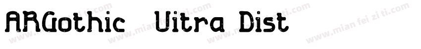 ARGothic2 Uitra Dist字体转换